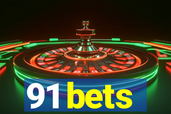 91 bets